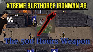 The 500 Hours Weapon. - Xtreme Burthorpe One Chunk Ironman Ep.8 | ChunkyThorpe