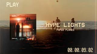 Hype Lights - Paper Planes (Official Lyric video)