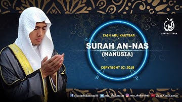Surah An-Nas سورة الناس‎ - Zain Abu Kautsar