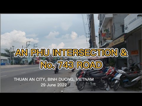 An Phu Intersection & No.743 Road | Thuan An city, Binh Duong, Vietnam| 29 Jun2 2022