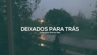 Marquinhos Seabra - Lyric Video - Deixados Para Trás