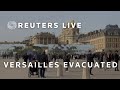 LIVE: Versailles palace evacuated following bomb alert