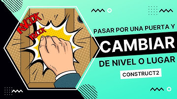Cómo cambiar de nivel al pasar por un sitio en Construct 2?