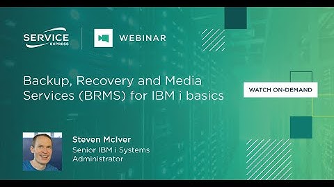Webinar: Backup, Recovery and Media Services (BRMS) for IBM i basics