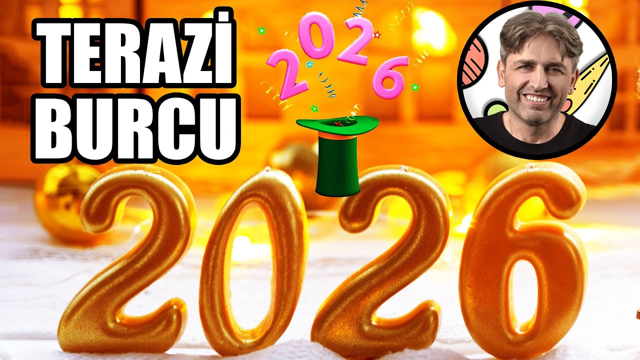 Terazi Burcu 2026 Burç Yorumu - İlker Şahin