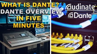 What is Dante and Dante AV? Dante Overview in Five Minutes