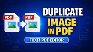 How to Duplicate an Image in a PDF Using Foxit PDF Editor Easy Tutorial