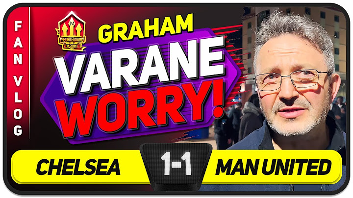 BIG WORRY FOR VARANE! Chelsea 1-1 Manchester United | Graham's Fan Vlog