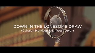 The Stray Birds - "Down In The Lonesome Draw" (Cahalen Morrison & Eli West cover) chords