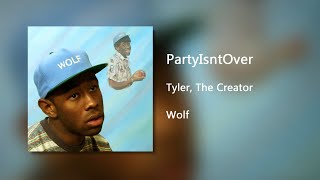 PartyIsntOver - Tyler, The Creator (Clean)
