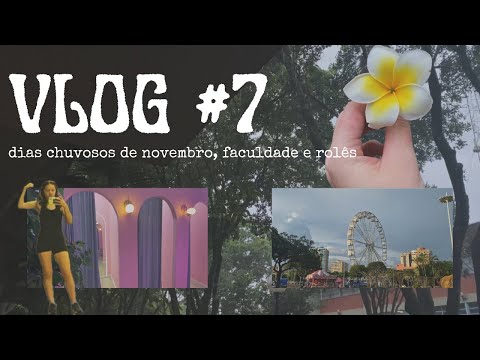 VLOG #7 - dias chuvosos de novembro, faculdade e rolês