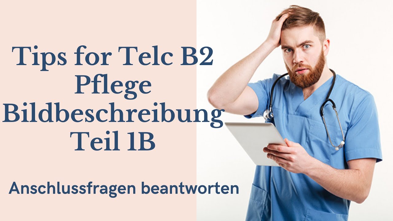 Telc B2 Pflege Prüfung Modelltest Tips for Telc B2 Pflege Bildbeschreibung Teil 1B (Anschlussfragen