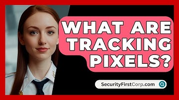What Are Tracking Pixels? - SecurityFirstCorp.com