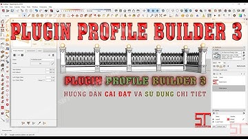 Hướng dẫn cài đặt plugin profile builder 3 -Tải file cài đặt plugin profile builder 3 trong sketchup