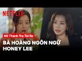 Nng lc ngoi ng ng gm ca hoa hu honey lee  n thanh tra ti ba  netflix