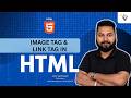 Image Tag &amp; Link Tag In HTML| #9 | MERN FullStack Development