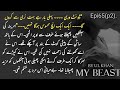 My Beast Epi65(p2)🔥Amrina Faris Special||Bold Romantic Novel|| UL Khan Fantasy.