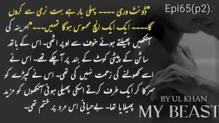  My Beast Epi65(p2)🔥Amrina Faris Special||Bold Romantic Novel|| UL Khan Fantasy. 