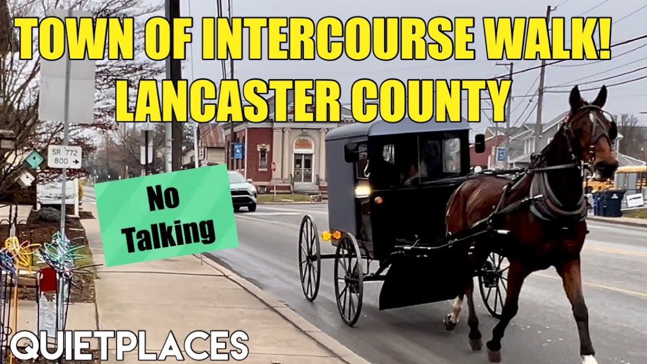 Intercourse, Lancaster County PA Town Walk! No Talking!