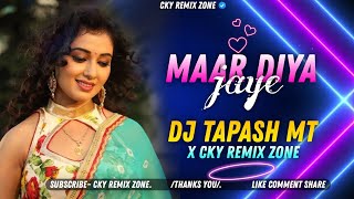 MAAR DIYA JAYE II HINDI SONG HARD VIBRATION MIX II DJ TAPASH MT👑 X CKY REMIX ZONE
