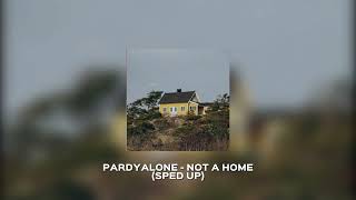 not a home // pardyalone 🎵 ( sped up + reverb )