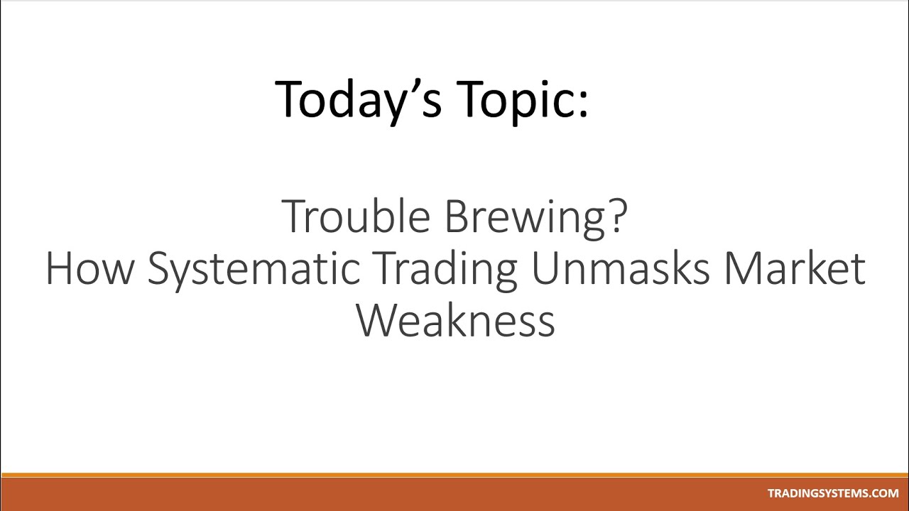 trouble-brewing-how-systematic-trading-unmasks-market-weakness-youtube