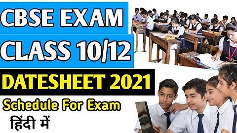 CBSE Class 12th Datesheet 2021 | CBSE Class 10th Datesheet | CBSE Board Exam 2021 | CBSE Exam 2021