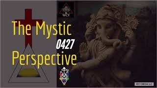 Whence Came You? - 0427 - Mystic Perspectives