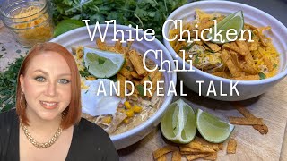 White Chicken Chili and Real Talk. 2 point Dinner Idea