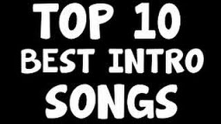 Top 10 Best Intro Songs | Vote Your Favorite For The Next Giveaway