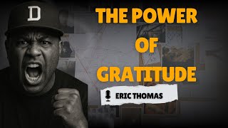 The Power of Gratitude When You Wake Up | Eric Thomas Motivation