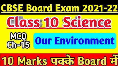 MCQ Question Answer of Science Class 10 Chapter-15 Our Environment for Board Exam |