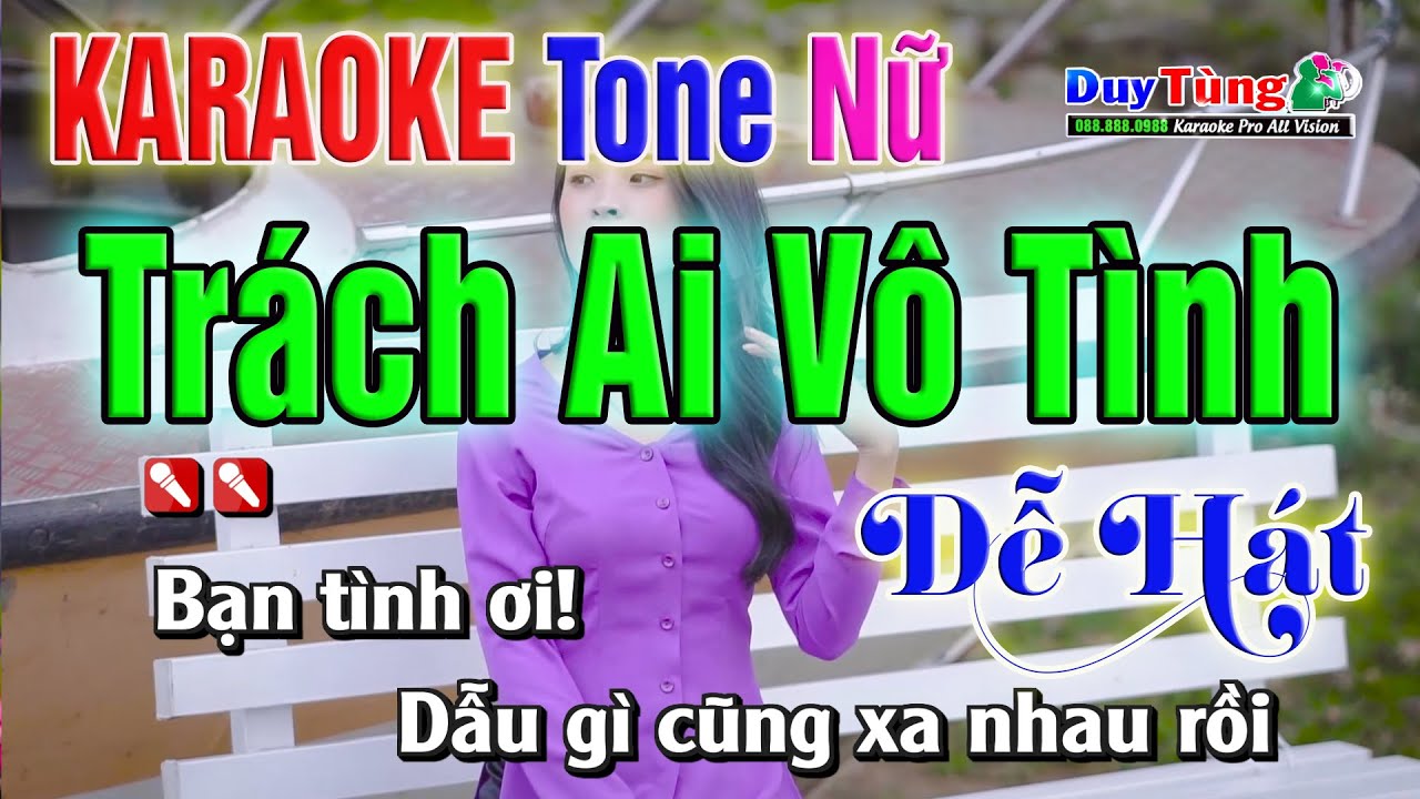 Karaoke || Trách Ai Vô Tình - Tone Nữ ( Âm Thanh Vòng... - youtube