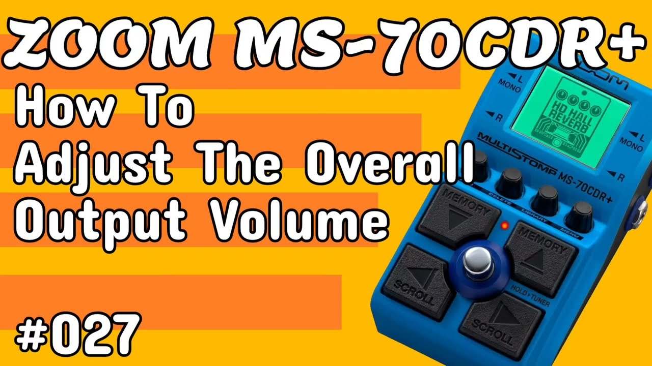 027 How To Adjust The Overall Output Volume ZOOM MS-70CDR+ - YouTube