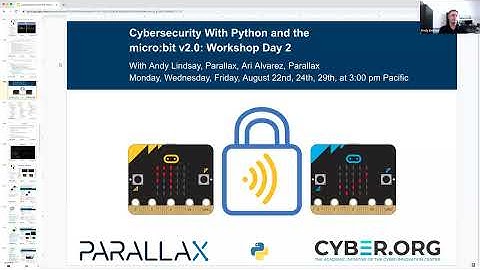 Cybersecurity with Python and the micro:bit Educator Workshop Part 2 of 3 (August 24, 2022)