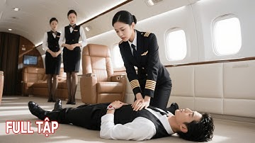 Tổng Tài Gặp Nạn Trên Máy Bay Không Ai Giúp, Chỉ Mình Cô Tiếp Viên Cứu Anh Và Được Cầu Hôn Trả Ơn