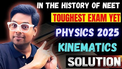 Kinematics NEET 2025 Questions | Motion in 1D & 2D | NEET Physics PYQ & Tricks