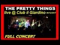 Capture de la vidéo The Pretty Things Live@Club Il Giardino - Full Concert