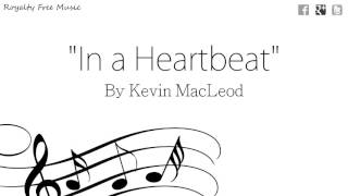 In a Heartbeat - Kevin MacLeod - Electronic Royalty Free Music