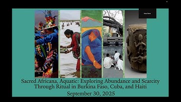 Sacred Africana, Aquatic: Exploring Abundance & Scarcity Thru Ritual in Burkina Faso, Cuba, & Haiti