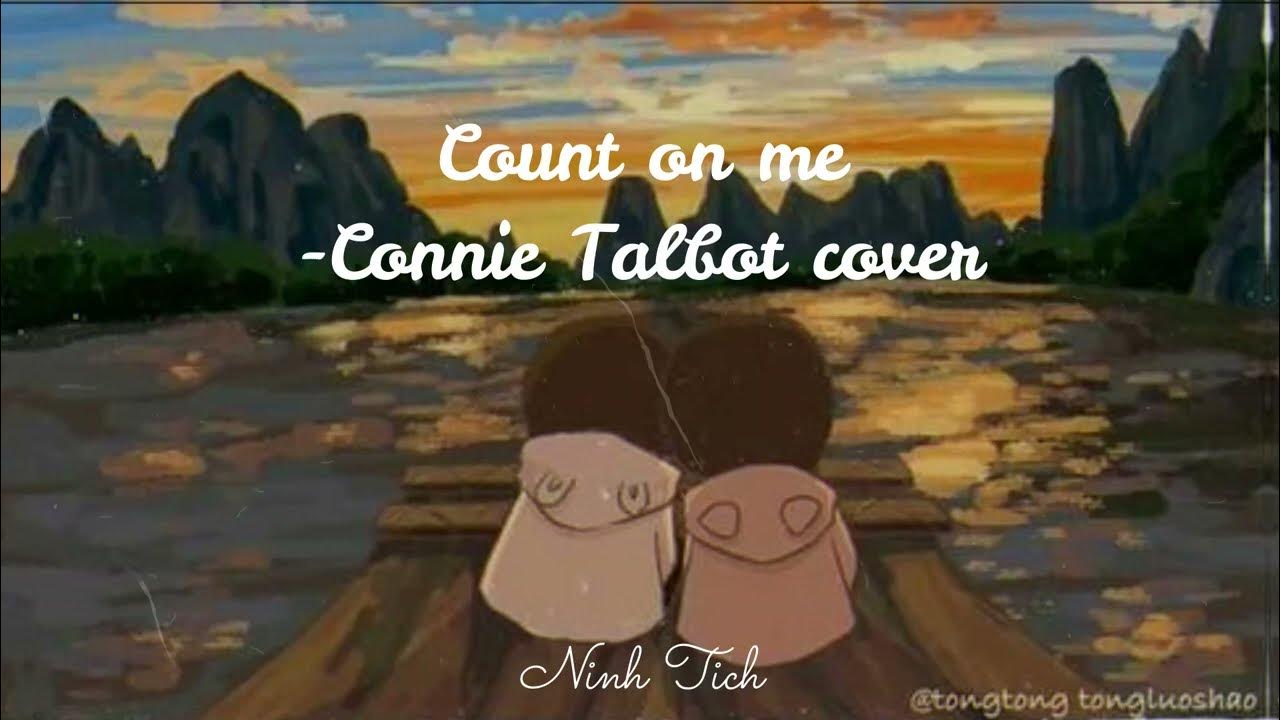 COUNT ON ME LYRICS by CONNIE TALBOT: If you ever find