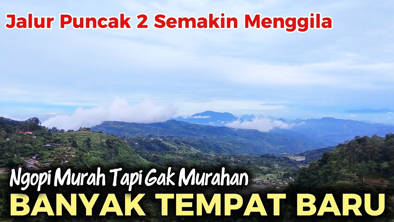JALUR PUNCAK 2 BANYAK SPOT CANTIK UNTUK   WISATAWAN 
