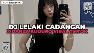Download Lagu DJ LELAKI CADANGAN X DANZA KUDURO BREAKBEAT VIRAL TIKTOK 2025 MP3