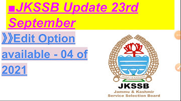 Edit Option available for JKSSB Adv. No 04 of 2021 || Animal ,Sheep Husbandry & Fisheries Department