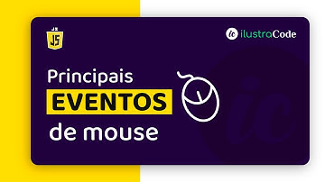 Conheça os principais eventos de mouse JS | ilustraCode
