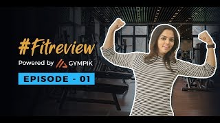 Fitreview - Ep 1 By Gympik Fitness Motivation Vriddhi Fitness