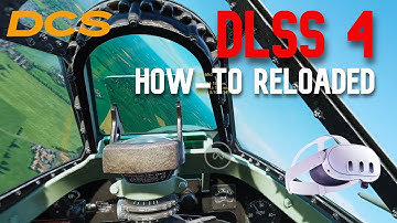 [DCS World] Reloaded: How to enable DLSS 4 in DCS | Meta Quest 3