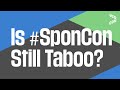 Is #SponCon Still Taboo?