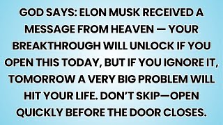 🧿 God says: Elon Musk received a message from Heaven — your breakthrough will unlock if you open....