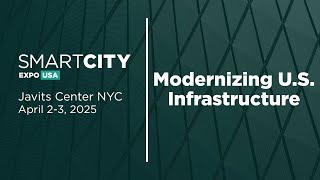 Modernizing U.S. Infrastructure | Smart City Expo USA 2025